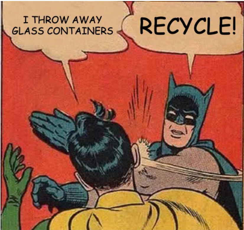 Batman slapping Robin meme about recycling glass